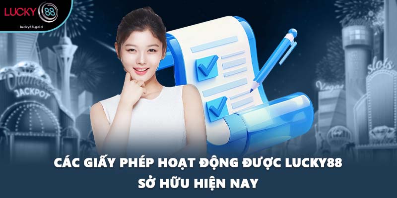 Các giấy phép hoạt động được LUCKY88 sở hữu hiện nay