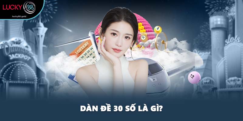Dàn đề 30 số là gì?