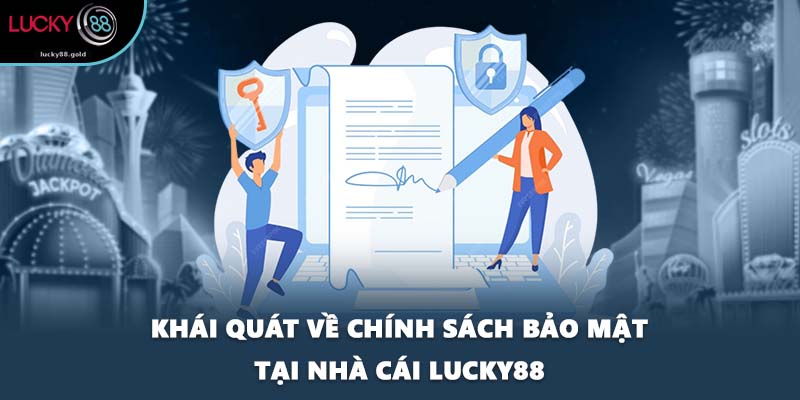 Khái quát về chính sách bảo mật tại nhà cái LUCKY88