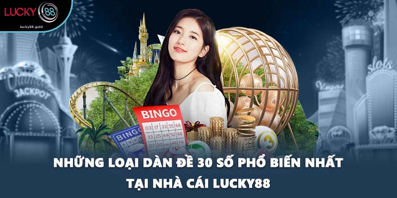 Những loại dàn đề 30 số phổ biến nhất tại nhà cái LUCKY88