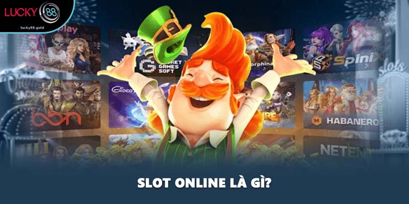 Slot online là gì?